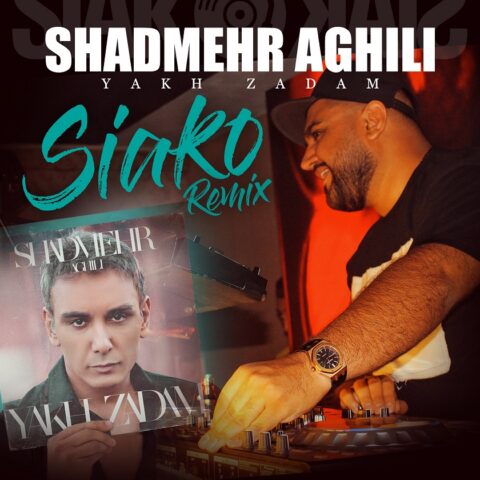 Shadmehr Aghili – Yakh Zadam (DJ Siako Remix )