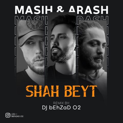 Masih & Arash AP - Shah Beyt (Dj Behzad.O2 Remix)