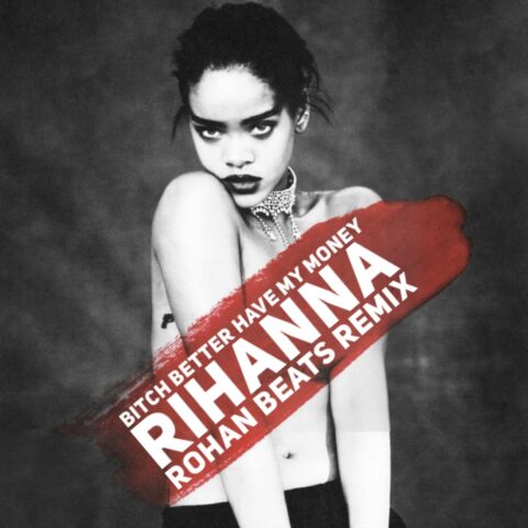 Rihanna Bitch Better Have My Money Hamid Rohan Remix Rihanna - Bitch Better Have My Money ( Hamid Rohan Remix )