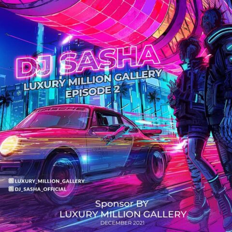 Dj Sasha Luxury Million Gallery EP 02 Dj Sasha - Luxury Million Gallery EP 02