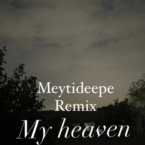 Meytideepe My Heaven Remix Meytideepe - My Heaven (Remix)