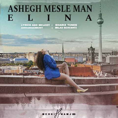 Elina Ashegh Mesle Man Elina - Ashegh Mesle Man