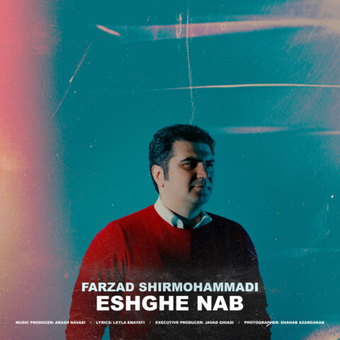 Farzad Shirmohammadi Eshghe Nab Farzad Shirmohammadi – Eshghe Nab