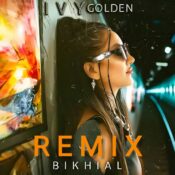 Ivy Golden Bikhial Remix Ivy Golden