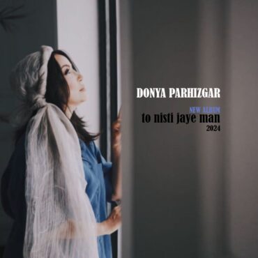 Donya Parhizgar To Nisti Jaye Man Donya Parhizgar – To Nisti Jaye Man Album