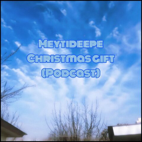 Meytideepe Christmas Gift Podcast Meytideepe - Christmas Gift (Podcast)