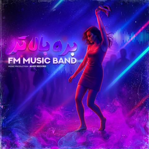 FM Music Band – Bere Balatar - اف ام موزیک بند بره بالاتر