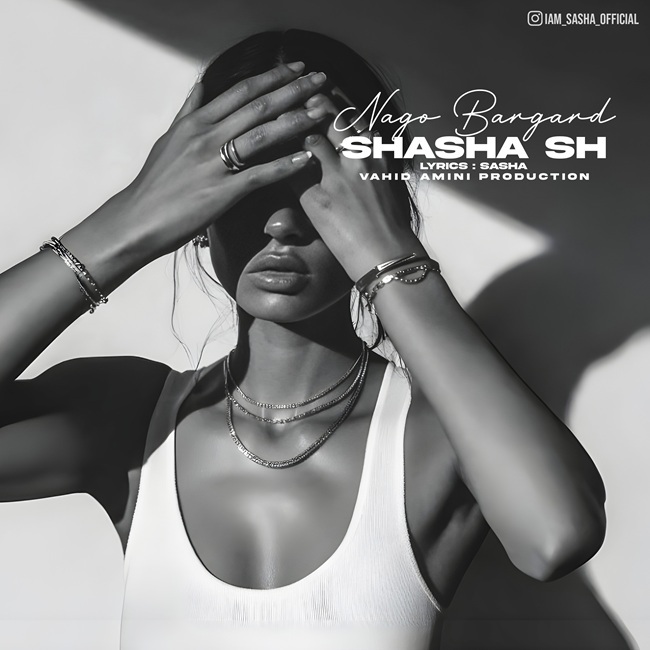 Sasha Sh – Nagoo Bargard - ساشا اس اچ نگو برگرد